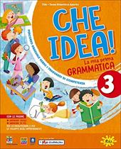 Che idea! . Con e-book. Con espansione online. Vol. 3 - Libro Gaia Edizioni 2017 | Libraccio.it