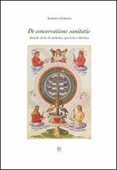 De conservatione sanitatis. Antiche storie di medicina, spezieria e dietetica
