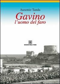 Gavino, l'uomo del faro - Ausonio Tanda - Libro Edizioni Della Torre 2007 | Libraccio.it