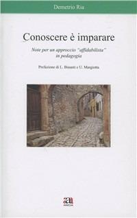 Conoscere è imparare - Demetrio Ria - Libro Anicia 2011 | Libraccio.it