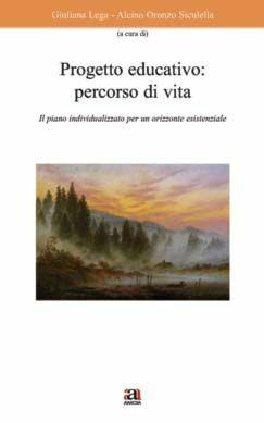 Progetto educativo: percorso di vita - Giuliana Lega, Alcino O. Siculella - Libro Anicia 2012, Quaderni della SIREF | Libraccio.it