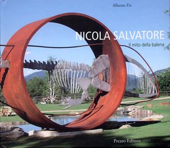 Nicola Salvatore. Il mito della balena-The myth of the whales. Ediz. bilingue - Alberto Fiz - Libro Prearo 2009, Cataloghi | Libraccio.it