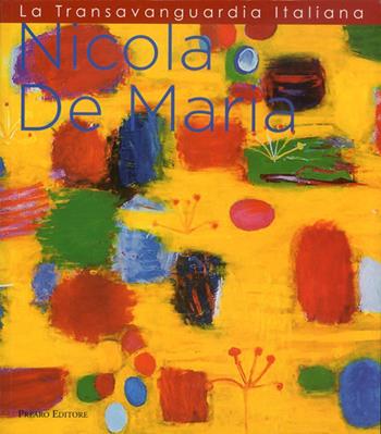 Nicola De Maria. Ediz. illustrata - Achille Bonito Oliva, Marco Bazzini - Libro Prearo 2011 | Libraccio.it
