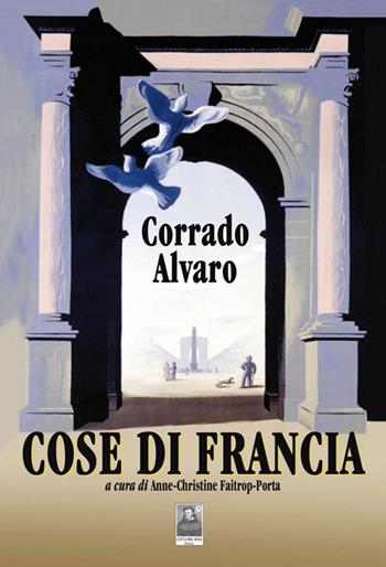Cose di Francia - Corrado Alvaro - Libro Città del Sole Edizioni 2014, Fuori collana | Libraccio.it