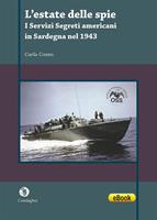   L'estate delle spie. I servizi segreti americani in Sardegna nel 1943