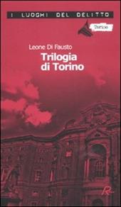 La trilogia di Torino. Le inchieste della Procura e Questura di Torino. Vol. 1