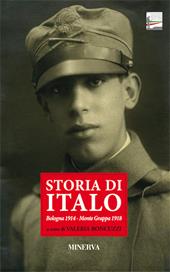 Storia di Italo. Bologna 1914-Monte Grappa 1918