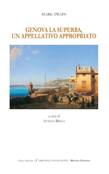 Genova la superba, un appellativo appropriato - Mark Twain - Libro Minerva Edizioni (Bologna) 2016, I libri della buonanotte | Libraccio.it