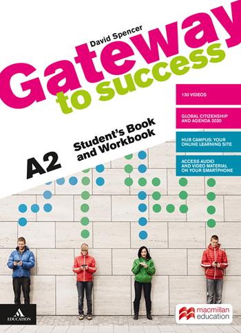Gateway to success. A2. Student's book and Workbook. Con Verbi. Per il biennio delle Scuole superiori. Con e-book. Con espansione online. Con DVD-ROM - David Spencer - Libro Macmillan Elt 2020 | Libraccio.it