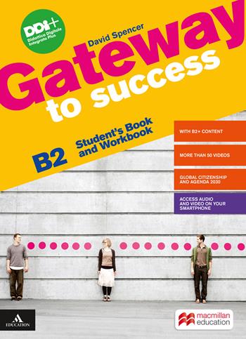 Gateway to success. B2. Student's book and Workbook. With Ready for exams. Con e-book. Con espansione online - David Spencer - Libro Macmillan Elt 2021 | Libraccio.it