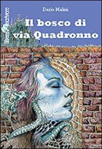 Il bosco di via Quadronno - Dario Malini - Libro Liberodiscrivere edizioni 2007, Fantagraphia | Libraccio.it