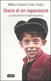Diario di un ragazzaccio. La vera storia di Gian Burrasca - Metta V. Fuller Victor - Libro Cooper 2007, Cooper classici | Libraccio.it