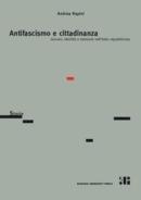 Antifascismo e cittadinanza. Giovani, identità e memorie nell'Italia repubblicana