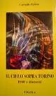 Il cielo sopra Torino. 1940 e dintorni - Corrado Farina - Libro Fogola 2016, I gialli di Fogola | Libraccio.it