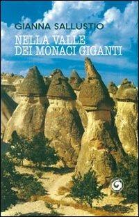 Nella valle dei monaci giganti - Gianna Sallustio - Libro Genesi 2011, Le scommesse | Libraccio.it