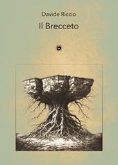 Il Brecceto. Poesie scritte ad Ariano Irpino e per la Campania tra il 1998 e il 2023