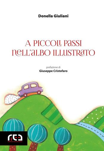 A piccoli passi nell'albo illustrato - Donella Giuliani - Libro REA 2016, Contemporanea | Libraccio.it