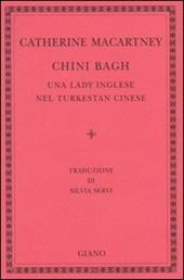 Chini Bagh. Una lady inglese nel Turkestan cinese
