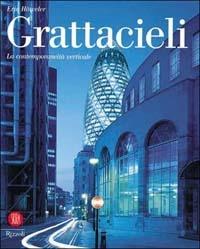Grattacieli. La contemporaneità verticale - Eric Höweler - Libro Rizzoli 2003, Architettura | Libraccio.it