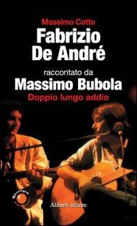 Doppio lungo addio - Massimo Cotto, Massimo Bubola - Libro Aliberti 2006, Chewingum. Parole da masticare | Libraccio.it