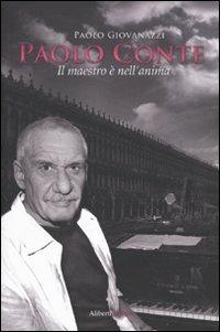 Paolo Conte. Il maestro è nell'anima - Paolo Giovanazzi - Libro Aliberti 2010 | Libraccio.it
