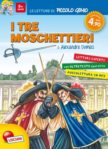 I tre moschettieri. Le letture di piccolo genio - Alexandre Dumas - Libro Liscianigiochi 2015 | Libraccio.it