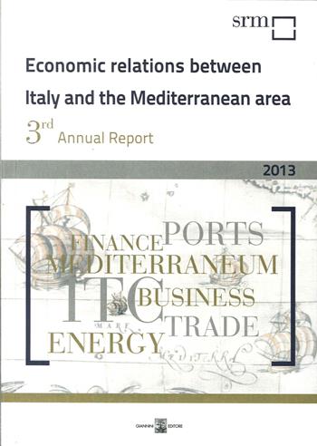 Economic relations between Italy and the Mediterranean area - Massimo Deandreis, Luca Forte, A. Arianna Buonfanti - Libro Giannini Editore 2013 | Libraccio.it
