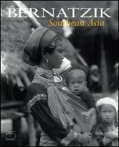 Bernatzik. Southeast Asia. Ediz. illustrata