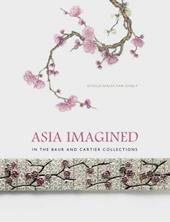 Asia imagined. In the Baur and Cartier Collections
