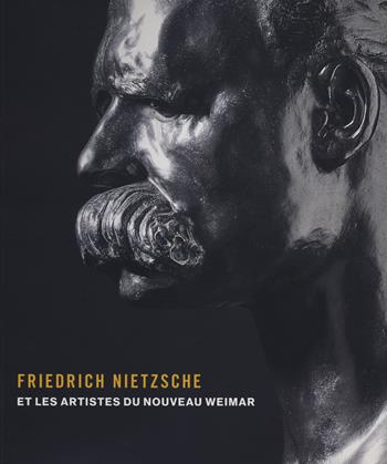 Friedrich Nietzsche et les artistes du nouveau Weimar  - Libro 5 Continents Editions 2021 | Libraccio.it