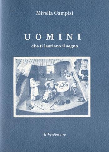Uomini che ti laciano il segno - Mirella Campisi - Libro Armando Siciliano Editore 1996, Poesia | Libraccio.it
