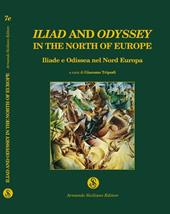 Iliad and Odyssey in the North of Europe. Iliade e Odissea nel Nord Europa