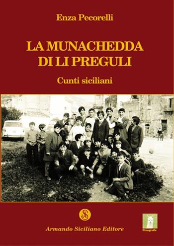 La munachedda di li preguli. Cunti siciliani - Enza Pecorelli - Libro Armando Siciliano Editore 2012, Memoria | Libraccio.it