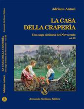 La casa della Craperìa. Una saga siciliana del Novecento. Vol. 3