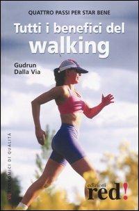 Tutti i benefici del walking - Gudrun Dalla Via - Libro Red Edizioni 2003, Economici di qualità | Libraccio.it
