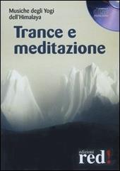 Trance e meditazione. Musiche degli yogi dell'Himalaya. CD Audio