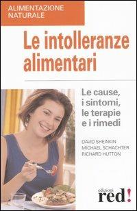 Le intolleranze alimentari - David Sheinkin, Michael Schachter, Richard Hutton - Libro Red Edizioni 2012, Alimentazione naturale | Libraccio.it