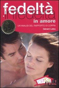 Fedeltà e infedeltà in amore - Gérard Leleu - Libro Red Edizioni 2006, Casa e salute | Libraccio.it