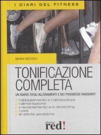 Tonificazione completa - Sean Keogh - Libro Red Edizioni 2009, I diari del fitness | Libraccio.it