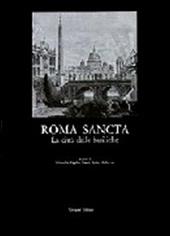 Roma sancta. La città delle basiliche. L'arte degli anni santi, il significato del giubileo