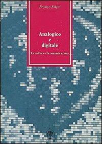 Analogico e digitale. La cultura e la comunicazione - Franco Fileni - Libro Gangemi Editore 1984 | Libraccio.it