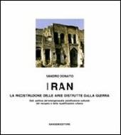 Iran. La ricostruzione delle aree distrutte dalla guerra