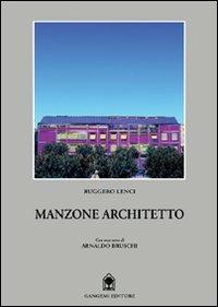 Manzone architetto - Ruggero Lenci - Libro Gangemi Editore 1997, Arti visive, architettura e urbanistica | Libraccio.it