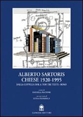 Alberto Sartoris. Chiese 1920-1995. Dalla cappella Bar a Tor Tre Teste-Roma. Ediz. illustrata