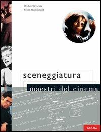Sceneggiatura - Declan McGrath, Felim McDermott - Libro Atlante 2005, Maestri del cinema | Libraccio.it