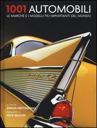 1001 automobili. Le marche e i modelli più importanti del mondo  - Libro Atlante 2014, 1001 | Libraccio.it
