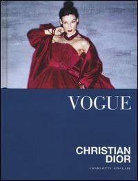 Vogue. Christian Dior - Charlotte Sinclair - Libro Atlante 2015 | Libraccio.it