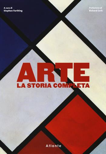 Arte. La storia completa. Ediz. a colori  - Libro Atlante 2018 | Libraccio.it