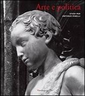 Arte e politica. Studi per Antonio Pinelli