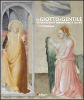 Da Giotto a Gentile. Pittura e scultura a Fabriano fra Due e Trecento.Catalogo della mostra (Fabriano, 26 luglio-30 novembre 2014)